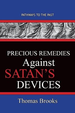 Precious Remedies Against Satan's  Devices