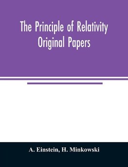 The principle of relativity; original papers