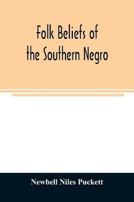 Folk beliefs of the southern Negro