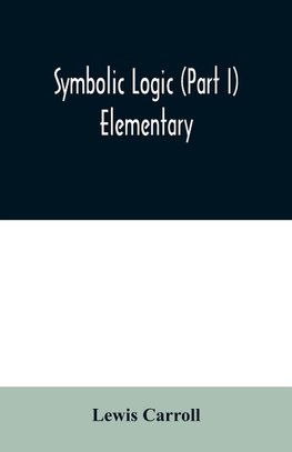 Symbolic logic (Part I) Elementary