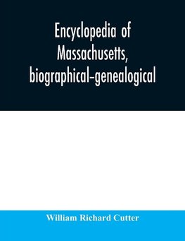 Encyclopedia of Massachusetts, biographical-genealogical