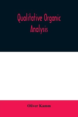 Qualitative organic analysis; an elementary course in the identification of organic compounds