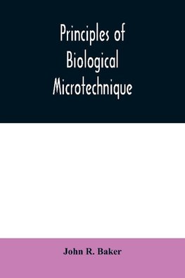 Principles of biological microtechnique; a study of fixation and dyeing