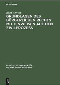 Grundlagen des bürgerlichen Rechts mit Hinweisen auf den Zivilprozeß