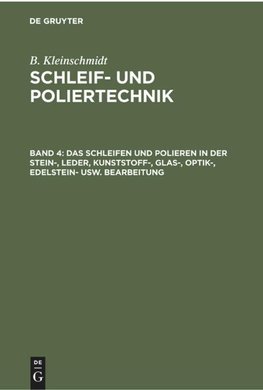 Das Schleifen und Polieren in der Stein-, Leder, Kunststoff-, Glas-, Optik-, Edelstein- usw. Bearbeitung