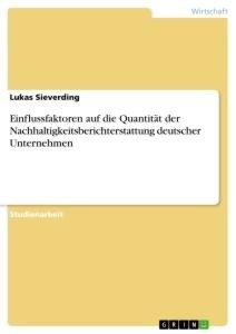 Einflussfaktoren auf die Quantität der Nachhaltigkeitsberichterstattung deutscher Unternehmen