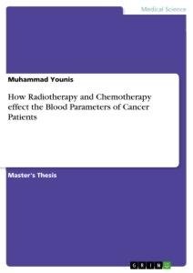 How Radiotherapy and Chemotherapy effect the Blood Parameters of Cancer Patients