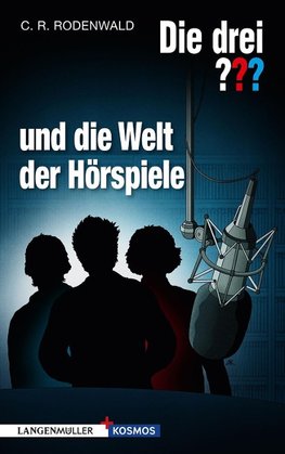 Die drei ??? und die Welt der Hörspiele (drei Fragezeichen)