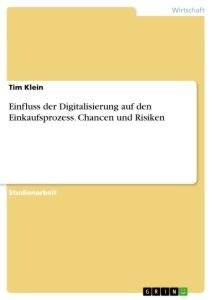 Einfluss der Digitalisierung auf den Einkaufsprozess. Chancen und Risiken