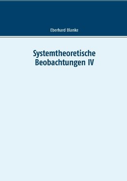 Systemtheoretische Beobachtungen IV