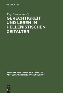 Gerechtigkeit und Leben im hellenistischen Zeitalter