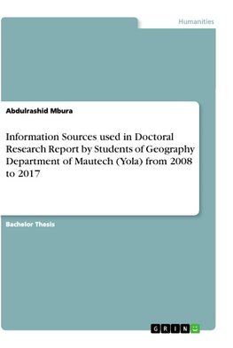 Information Sources used in Doctoral Research Report by Students of Geography Department of Mautech (Yola) from 2008 to 2017