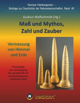 Maß und Mythos, Zahl und Zauber - Die Vermessung von Himmel und Erde