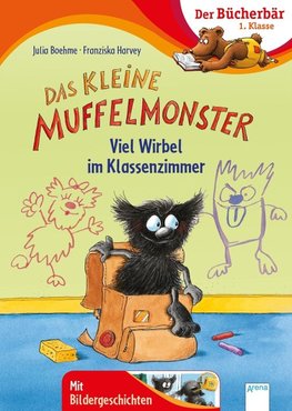 Das kleine Muffelmonster. Viel Wirbel im Klassenzimmer