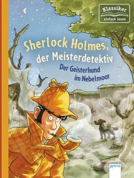 Sherlock Holmes, der Meisterdetektiv (3). Der Geisterhund im Nebelmoor