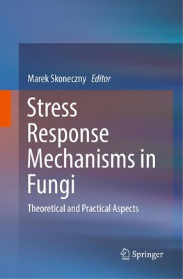 Stress Response Mechanisms in Fungi