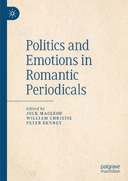 Politics and Emotions in Romantic Periodicals