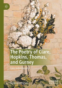 The Poetry of Clare, Hopkins, Thomas, and Gurney