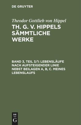 Lebensläufe nach aufsteigender Linie nebst Beilagen A, B, C. Meines Lebenslaufs