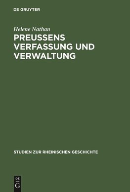 Preussens Verfassung und Verwaltung