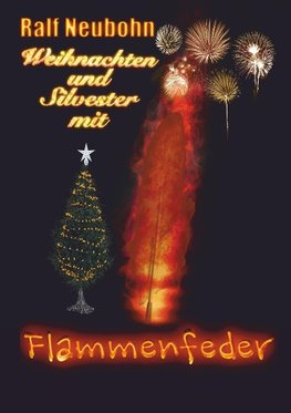 Weihnachten und Silvester mit Flammenfeder