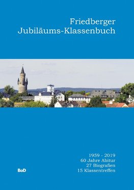 Friedberger Jubiläums-Klassenbuch