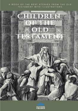 CHILDREN OF THE OLD TESTAMENT