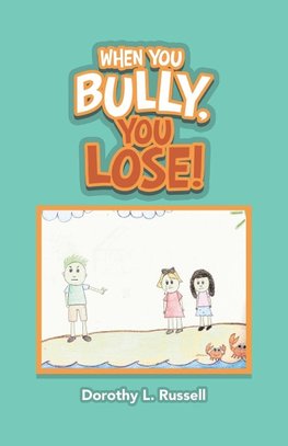 When You Bully, You Lose!