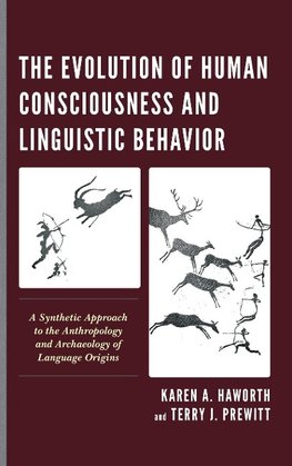 The Evolution of Human Consciousness and Linguistic Behavior