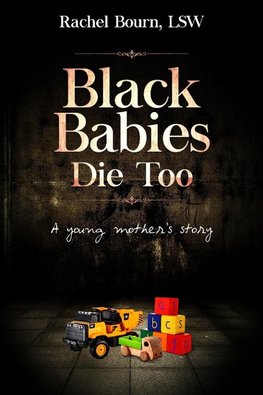 BLACK BABIES DIE TOO