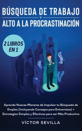 Búsqueda de trabajo y alto a la procrastinación 2 libros en 1