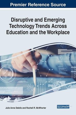 Disruptive and Emerging Technology Trends Across Education and the Workplace