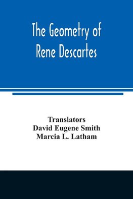 The geometry of Rene Descartes