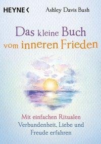 Das kleine Buch vom inneren Frieden