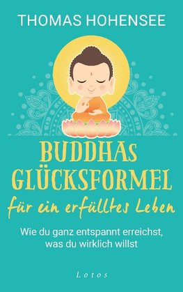 Buddhas Erfolgsformel für ein erfülltes Leben