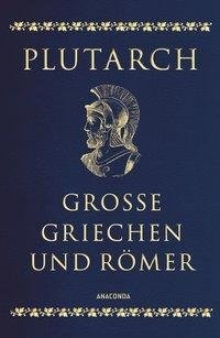 Große Griechen und Römer (Cabra-Leder mit goldener Schmuckprägung)