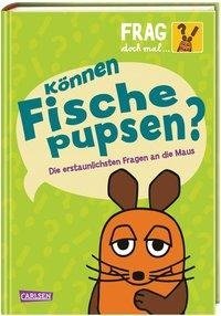 Frag doch mal ... die Maus!: Können Fische pupsen?