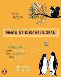 Pinguine kuscheln gern, Eichhörnchen haben Milchzähne und Kamelkinder keine Höcker