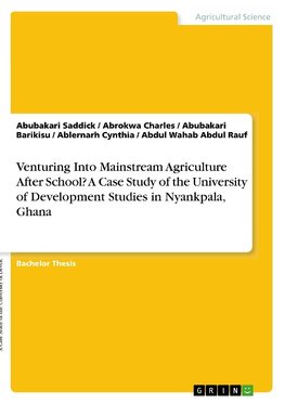 Venturing Into Mainstream Agriculture After School? A Case Study of the University of Development Studies in Nyankpala, Ghana