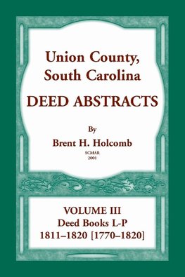 Union County, South Carolina, Deed Abstracts Volume III