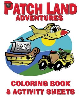 "Patch Land Adventures"  Coloring Book & Activity Sheets