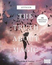 The truth about magic - Gedichte und Notizen