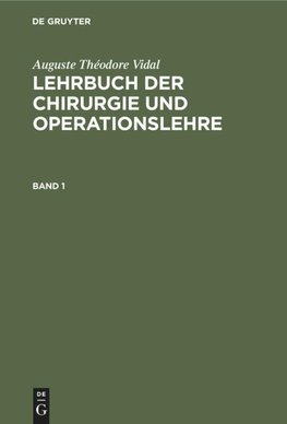 Lehrbuch der Chirurgie und Operationslehre, Band 1