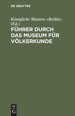 Führer durch das Museum für Völkerkunde