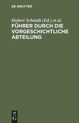 Führer durch die vorgeschichtliche Abteilung