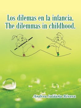 Los Dilemas En La Infancia. the Dilemmas in Childhood.