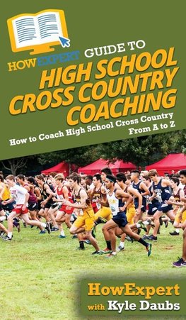 HowExpert Guide to High School Cross Country Coaching