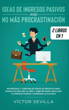 Ideas de ingresos pasivos y no más procrastinación 2 libros en 1