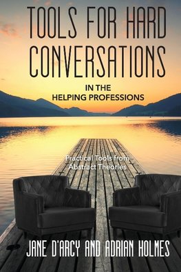 Tools for Hard Conversations in the Helping Professions