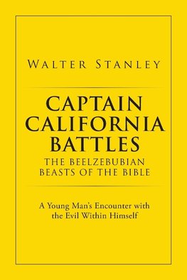 Captain California Battles of the Beelzebubian Beasts of the Bible